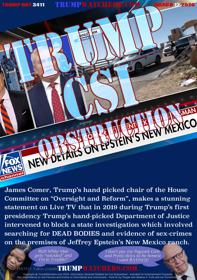 James Comer, Trump’s hand picked chair of the House 
Committee on “Oversight and Reform”, makes a stunning 
statement on Live TV that in 2019 during Trump’s first
presidency Trump’s hand-picked Department of Justice
intervened to block a state investigation which involved
searching for DEAD BODIES and evidence of sex-crimes
on the premises of Jeffrey Epstein’s New Mexico ranch.

New York Metropolitan Correctional Center guard (Name unknown) 